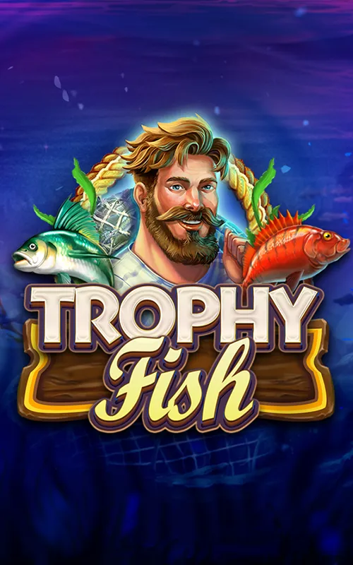 Trophy Fish