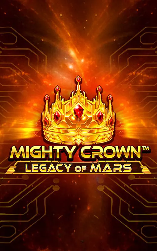 Mighty Crown™: Legacy of Mars