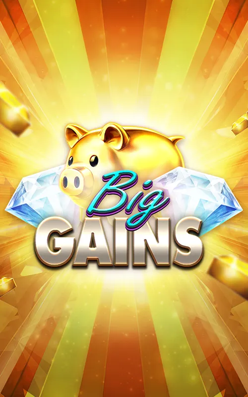 Big Gains