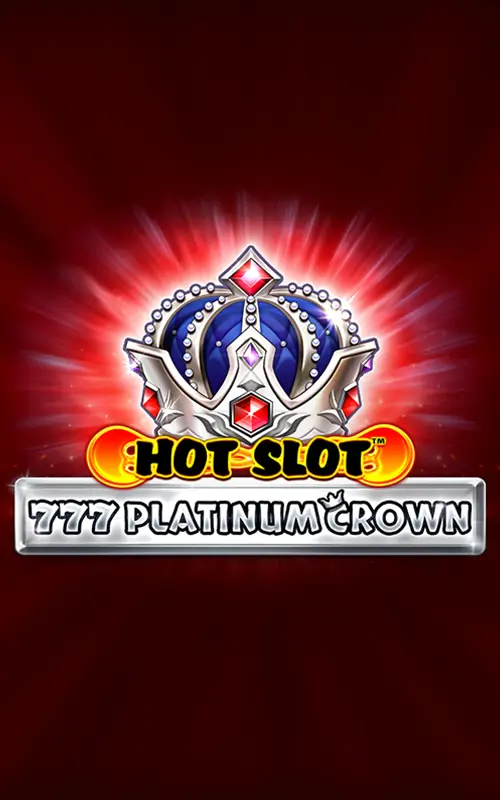 Hot Slot™: 777 Platinum Crown